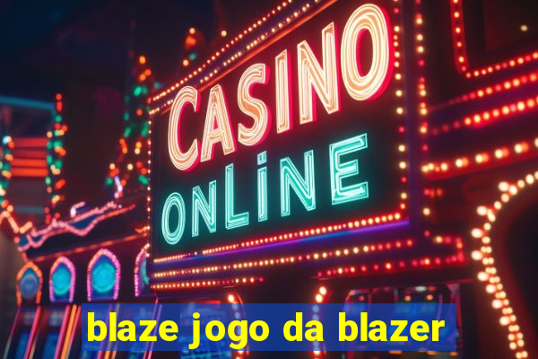 blaze jogo da blazer